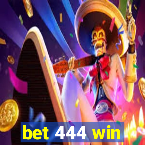 bet 444 win